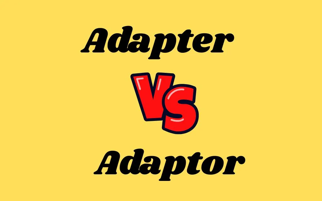 Adapter or Adaptor