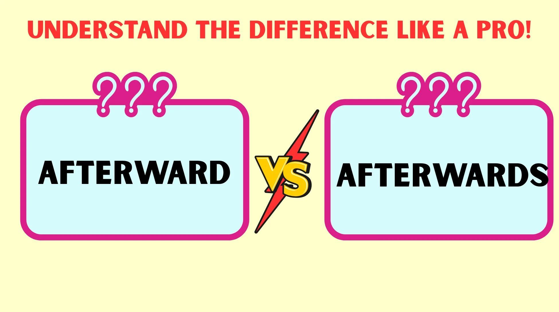 Afterward or Afterwards