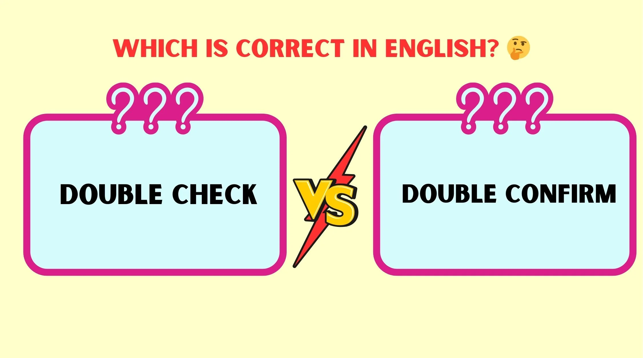 Double Check or Double Confirm