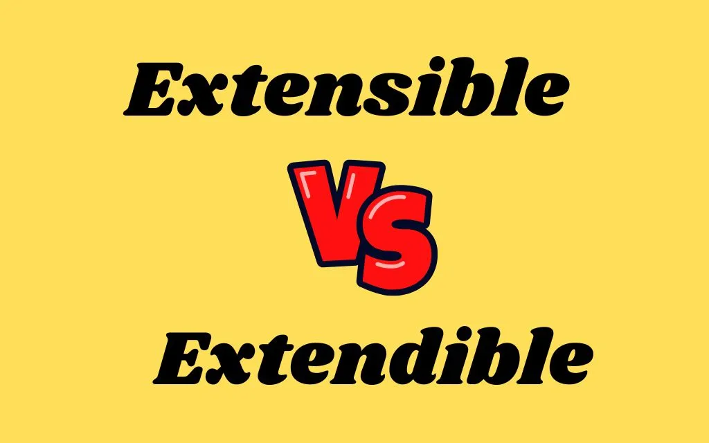 Extensible vs Extendible