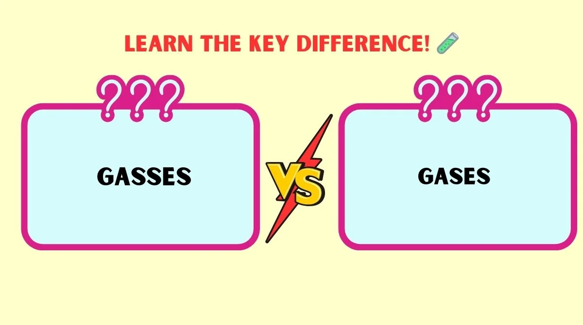 Gases or Gasses