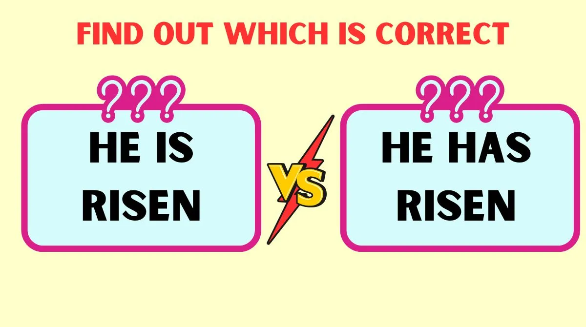 He Is Risen or He Has Risen