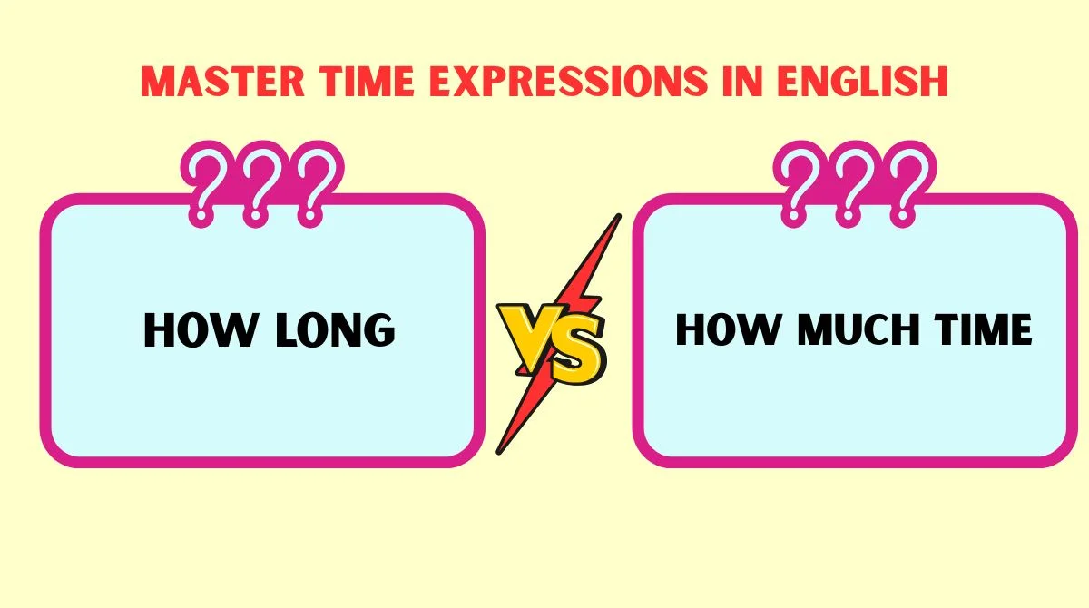 How Long vs How Much Time