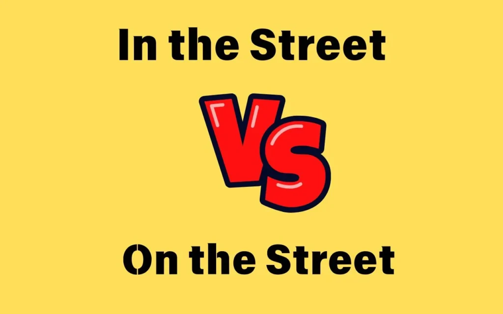 In the Street vs On the Street