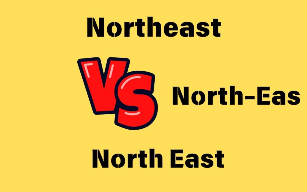 Northeast, North-East, or North East