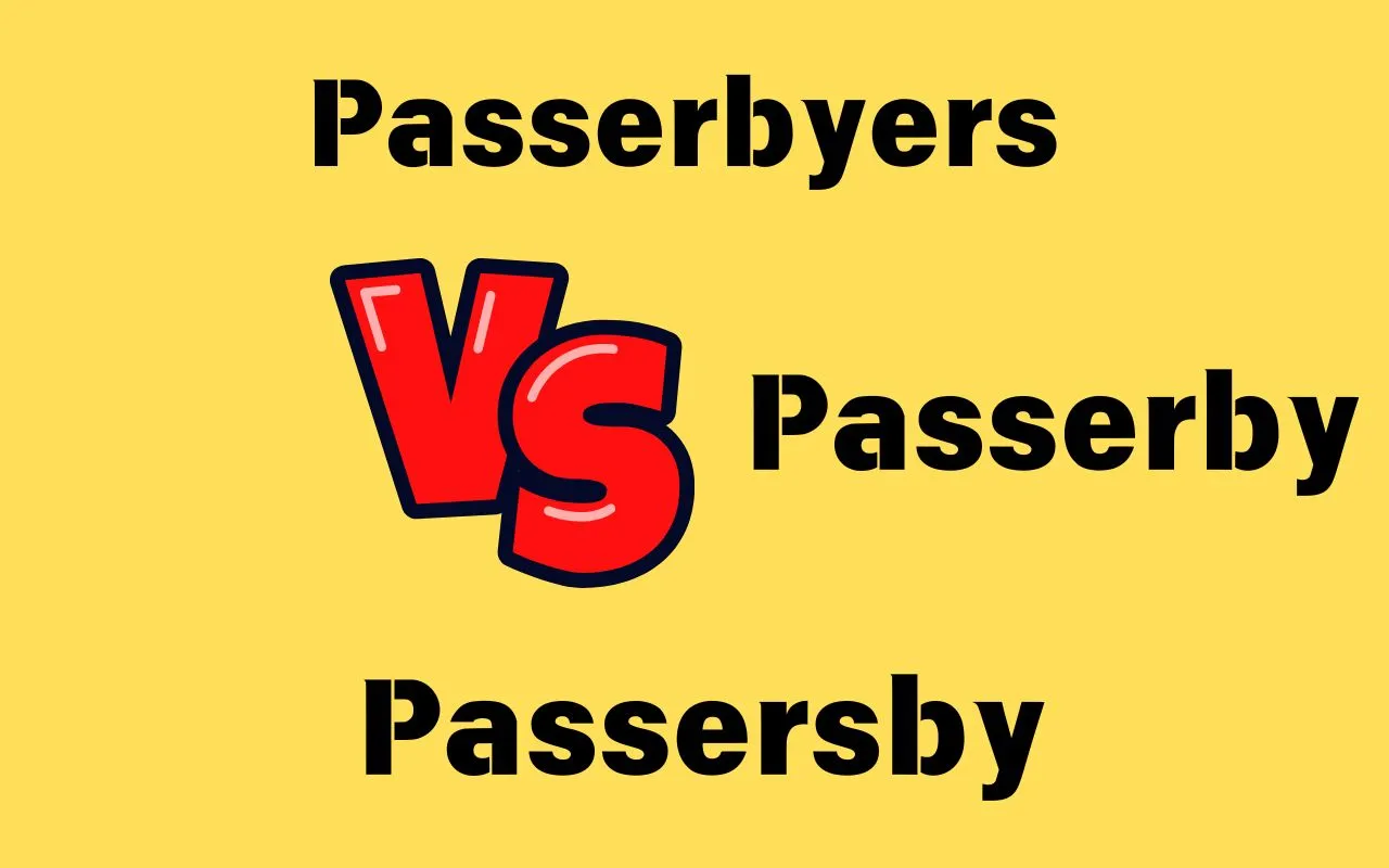 Passerbyers vs Passersby vs Passerby