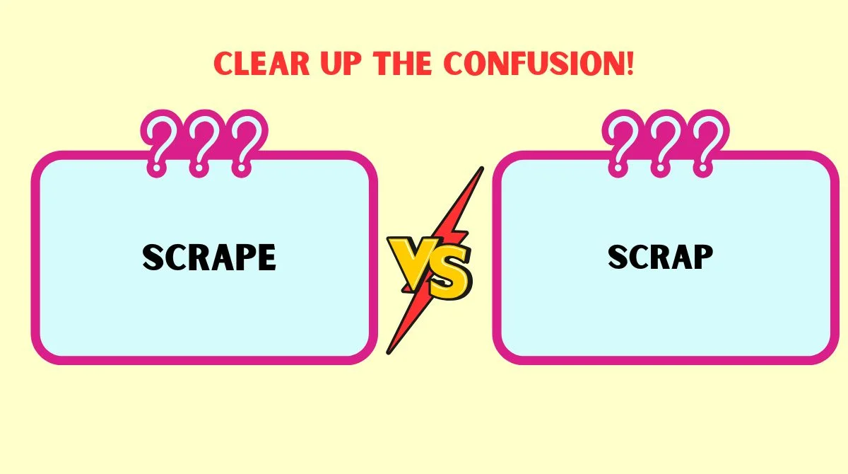 Scrap or Scrape
