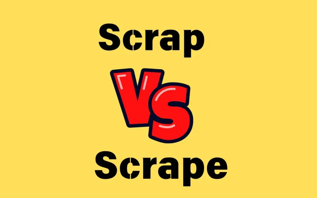 Scrap or Scrape