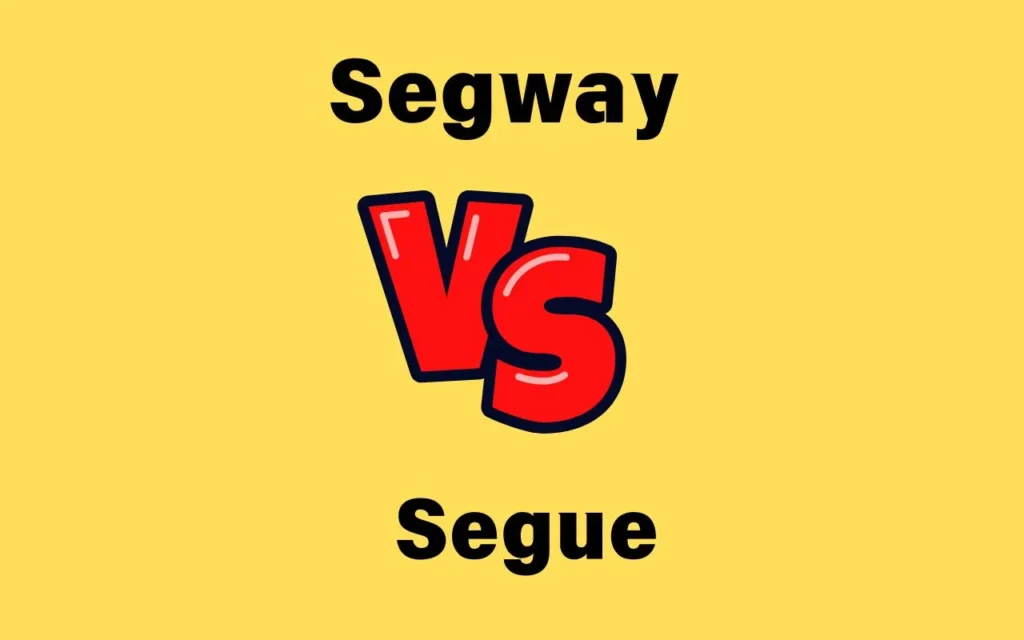 Segway vs Segue
