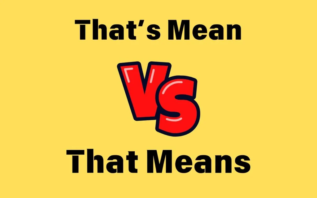That’s Mean vs That Means