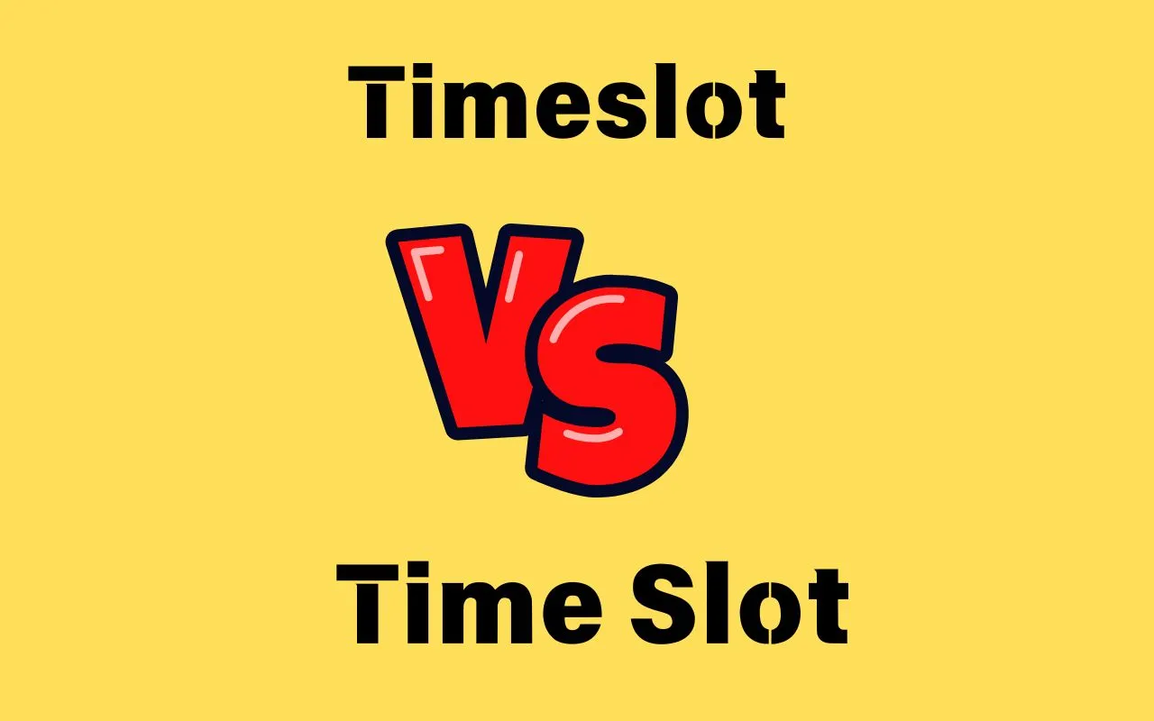 Timeslot vs Time Slot