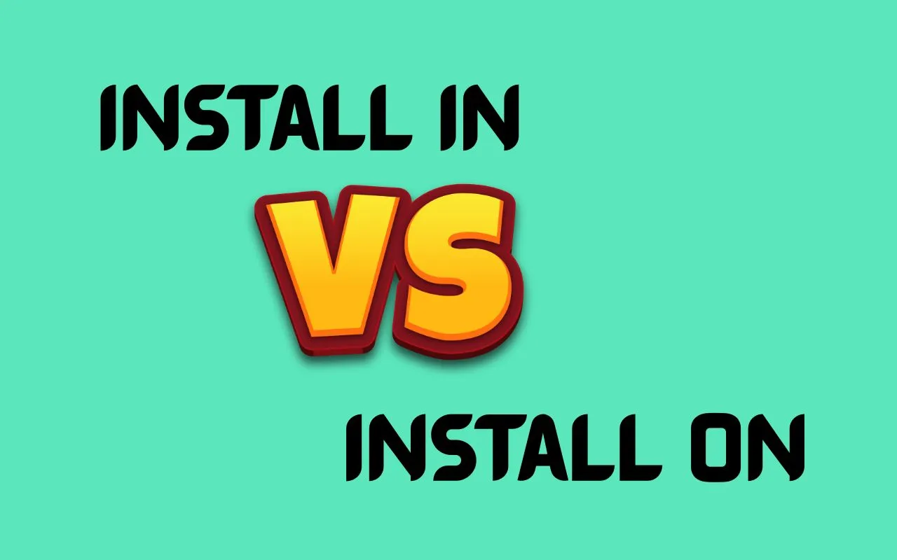Install In vs Install On