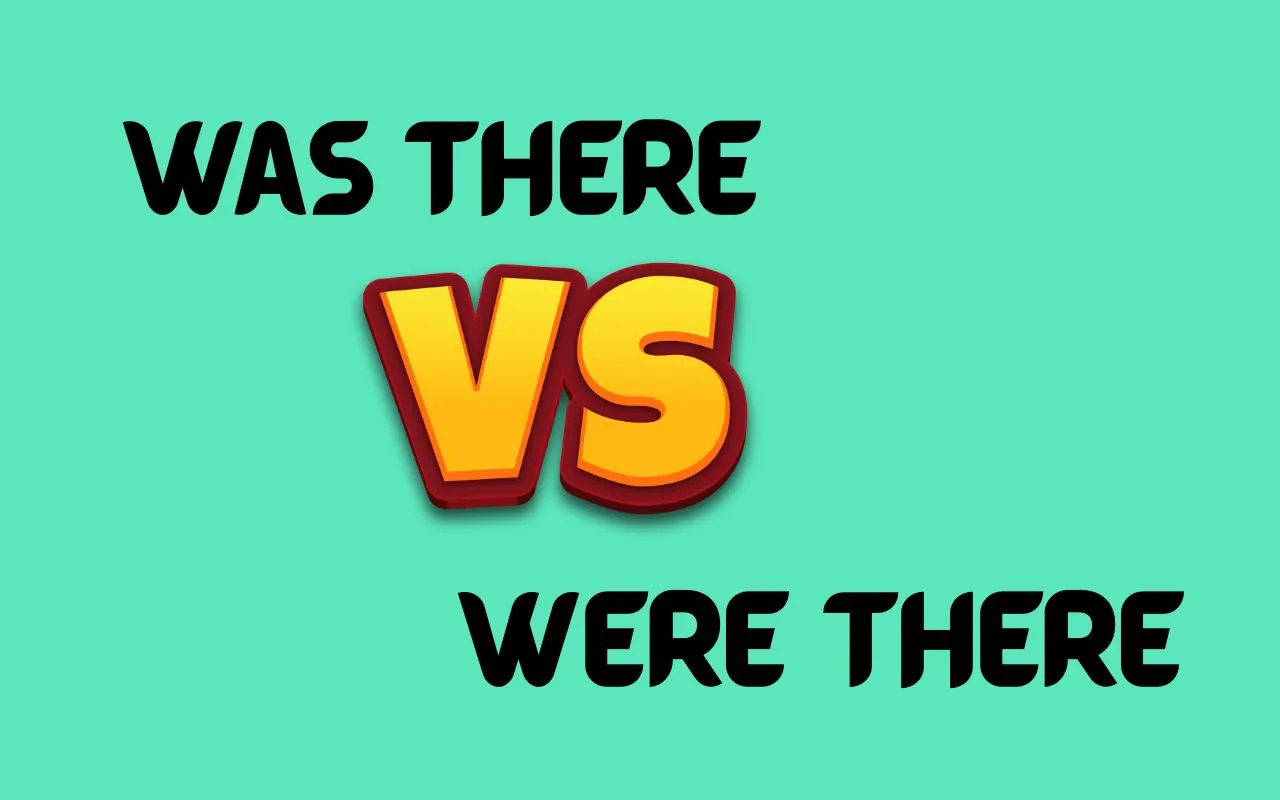 “Was There” or “Were There”