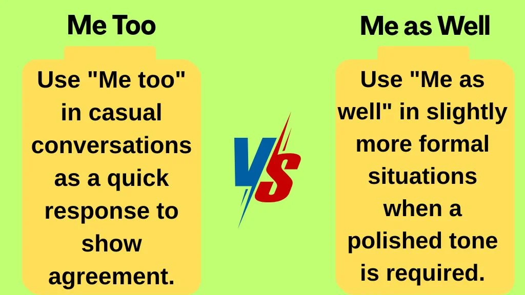 Me Too vs Me as Well