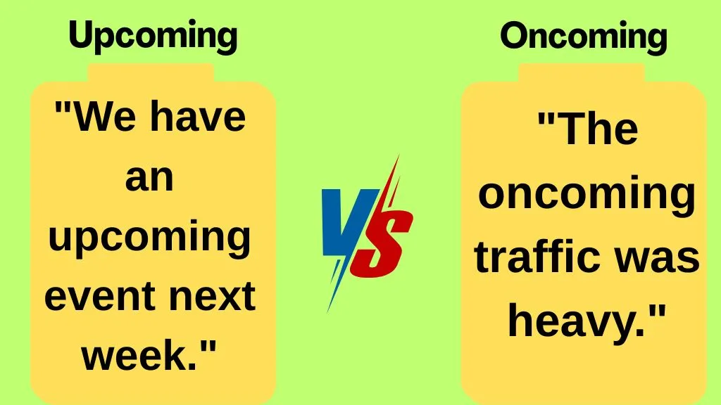 Upcoming vs Oncoming