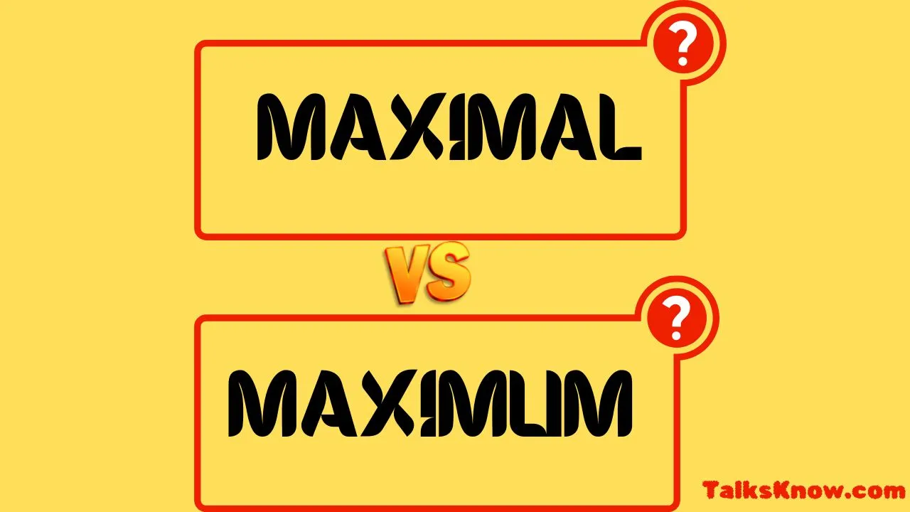 maximal-vs-maximum Maximal vs Maximum