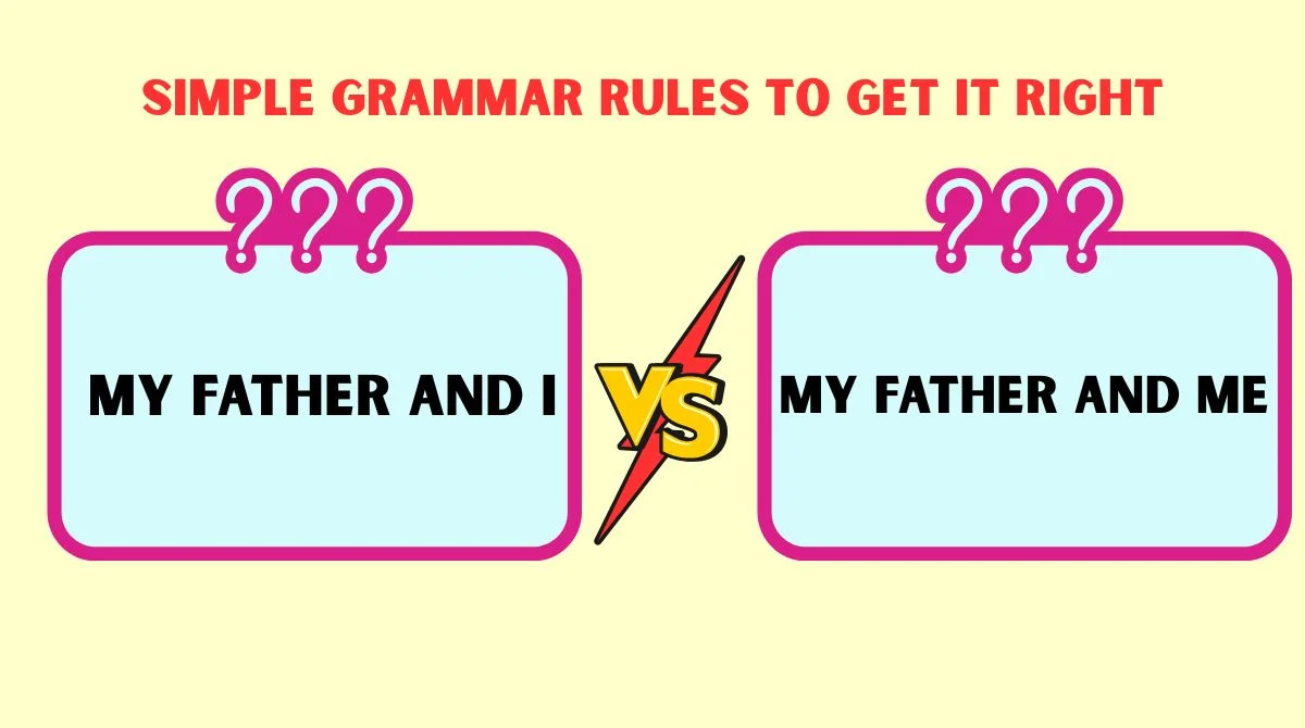My Father and I vs My Father and Me