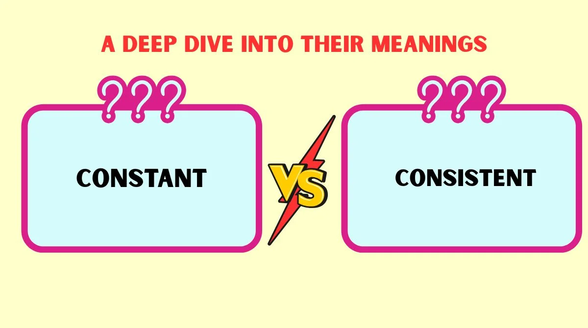 Constant vs Consistent