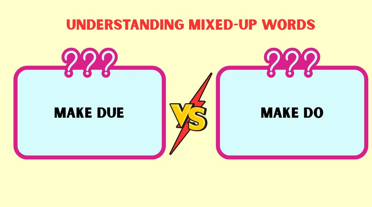 📝 Make Due or Make Do: Understanding Mixed-Up Words